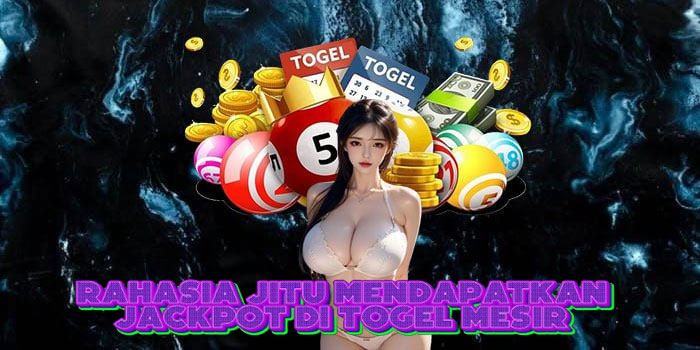 Rahasia Jitu Mendapatkan Jackpot Di Togel Mesir 