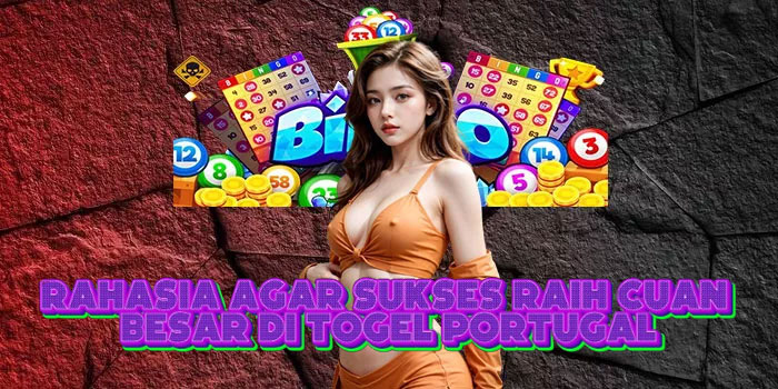 Rahasia Agar Sukses Raih Cuan Besar Di Togel Portugal