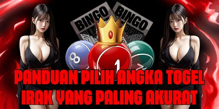 Panduan Pilih Angka Togel Irak Yang Paling Akurat